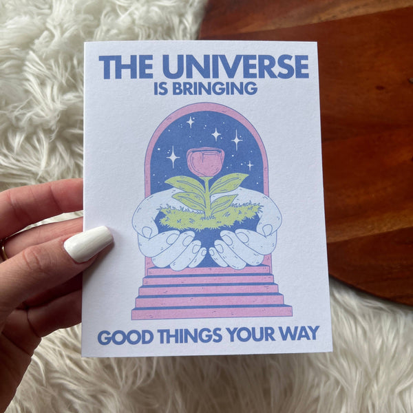 The Universe Is Bringing Good Things