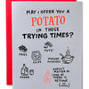 Potato Trying Times Grief