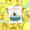 Dam Good Day Birthday Card